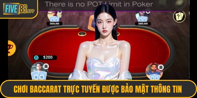 Chơi baccarat trực tuyến được bảo mật thông tin 