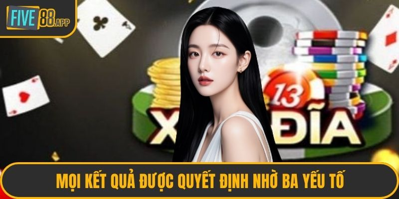 Mọi kết quả được quyết định nhờ ba yếu tố