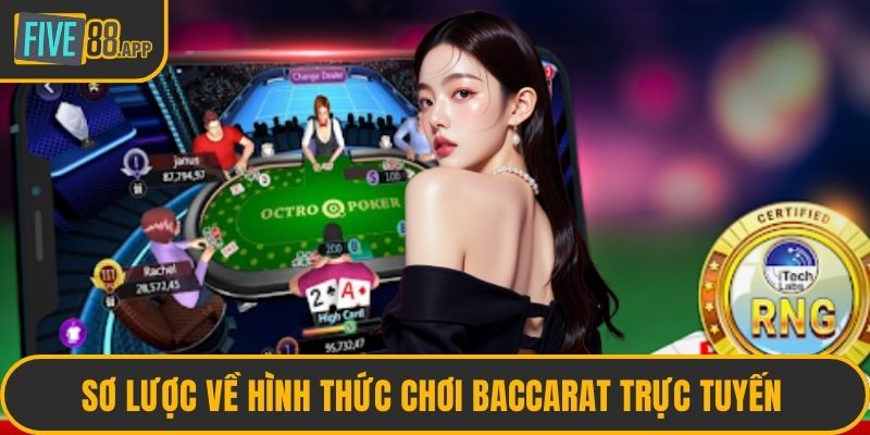 Sơ lược về hình thức chơi baccarat trực tuyến 
