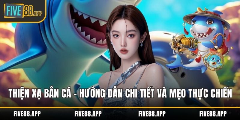 Thiện xạ bắn cá